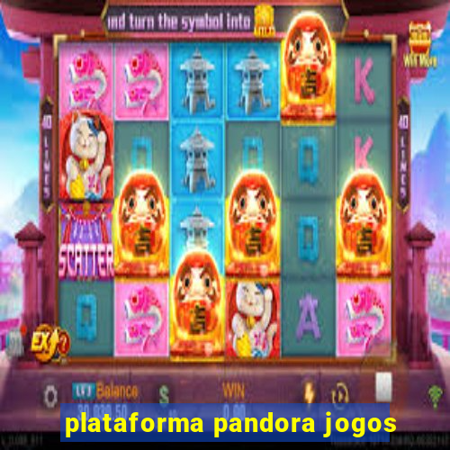 plataforma pandora jogos